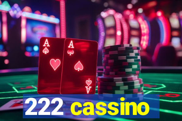 222 cassino